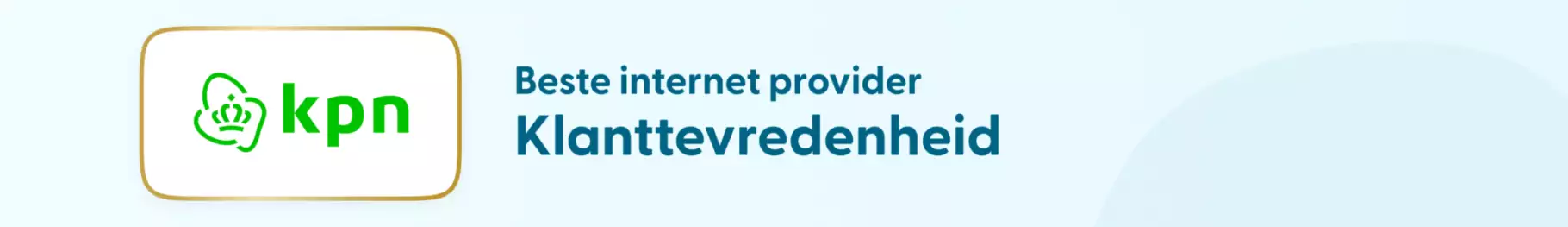 Beste provider klanttevredenheid KPN Winnaar categorie klanttevredenheid: KPN
