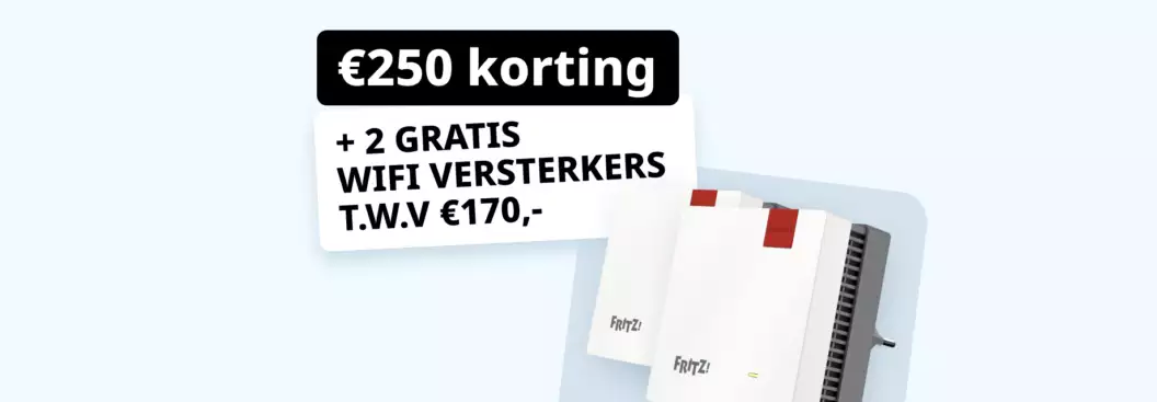 250,- euro korting en Wifi versterkers 250,- euro korting en Wifi versterkers