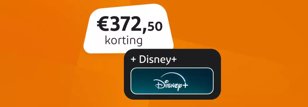 372,50 euro korting plus Disney+ 372,50 euro korting plus Disney+