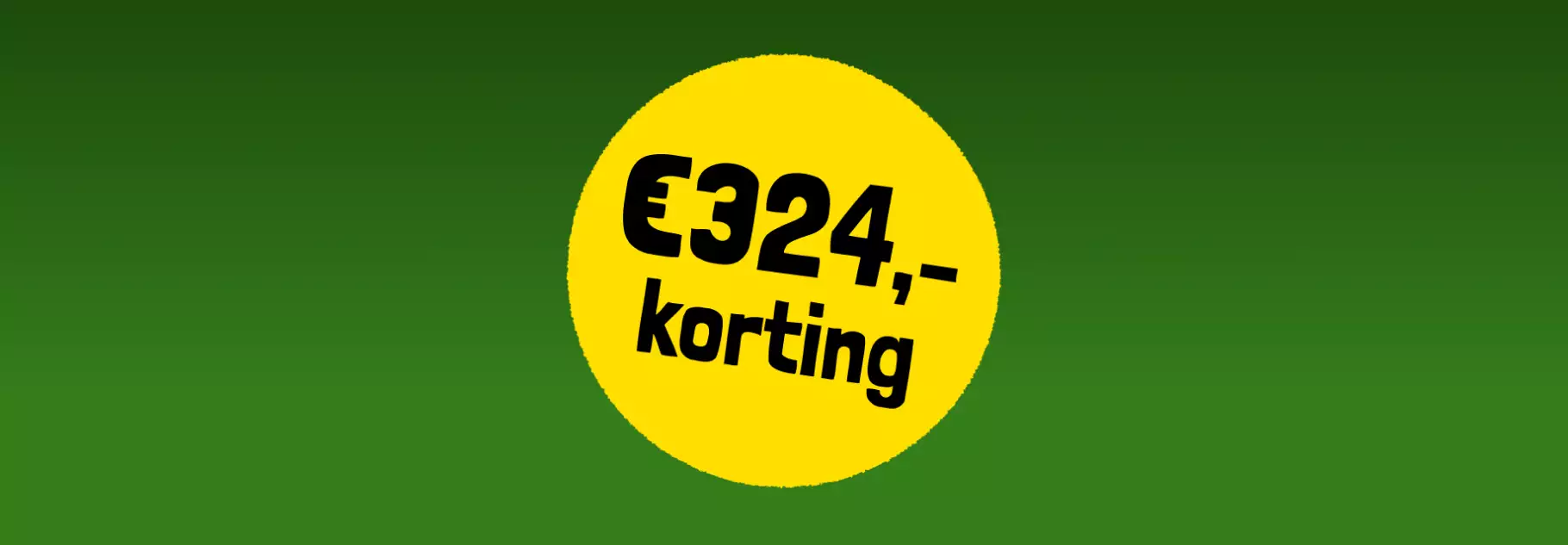 324,- euro korting